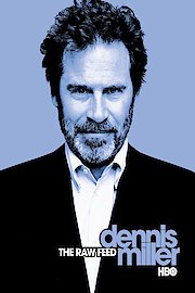 Dennis Miller: Raw Feed