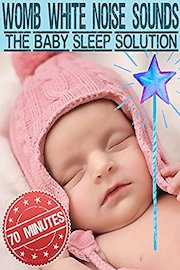 70 Minutes Womb White Noise Sounds- The Baby Sleep Solution
