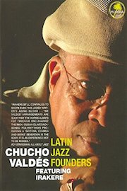 Valdes, Chucho Featuring Irakere - Latin Jazz Founders