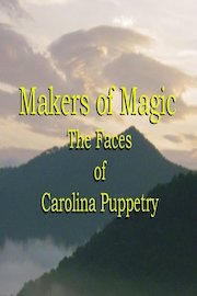 Makers of Magic: The Faces of Carolina Puppetry