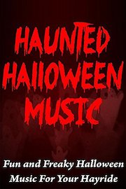 Haunted Halloween Music: Fun and freaky Halloween music for your hayride