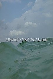 A Marshmallow Doesn't Have A Backbone