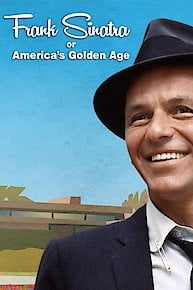 Frank Sinatra or America's Golden Age