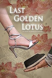 Last Golden Lotus: The Secret of Chinese Footbinding