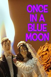 Once In A Blue Moon