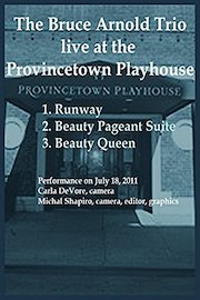 Bruce Arnold Trio Live at Provincetown Playhouse 2011