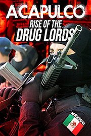 Acapulco: Rise of the Drug Lords