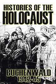 Histories Of The Holocaust - Buchenwald 1942-45