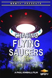 Chasing Flying Saucers - The Stanton Friedman Story
