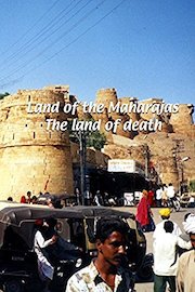 Land of the Maharajas - The Land of Death