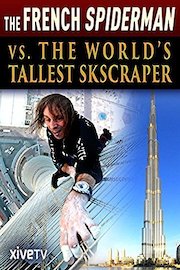 The French Spiderman vs. the World's Tallest Skyscraper
