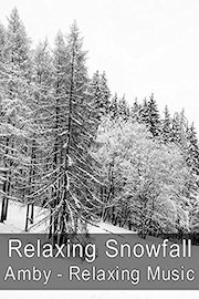Relaxing Snowfall - Amby - Relaxing Music