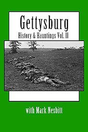Gettysburg History & Hauntings with Mark Nesbitt Vol. II