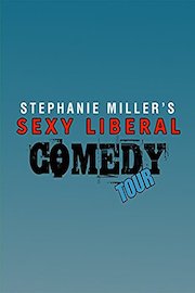 Stephanie Miller's Sexy Liberal Comedy Tour