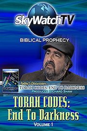 Skywatch TV: Biblical Prophecy - Torah Codes: End to Darkness