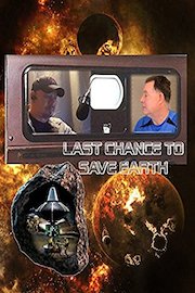 Last Chance to Save Earth