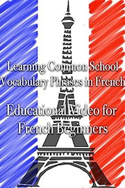 Learning Common School Vocabulary Phrases in French Educational Video for French Beginners