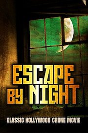 Escape by Night: Classic Hollywood Crime Movie