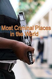 Most Criminal Places in the World