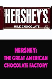 Hershey: Great American Chocolate Factory