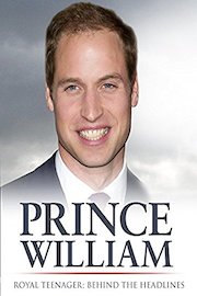 Prince William, Royal Teenager: Behind the Headlines