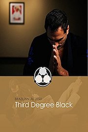 Brazilian Jiu Jitsu: Third Degree Black