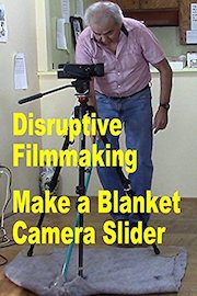 Disruptive Filmmaking Make a Blanket Camera Slider