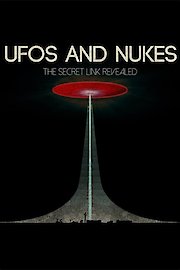 UFOs and Nukes: The Secret Link Revealed