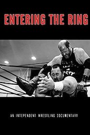 Entering the Ring - An Independent Wrestling Documentary