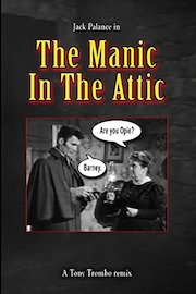Tony Trombo's: THE MANIC IN THE ATTIC!