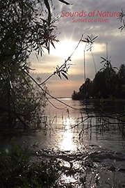 Sunset at a River - Sounds of Nature