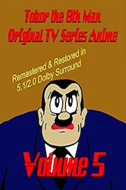 Tobor the 8th Man Original TV Series Anime Vol. 5 [Remastered & Restored]