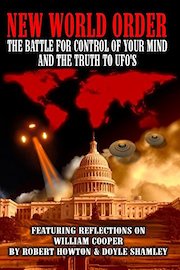 New World Order: The Battle for Your Mind and the Truth to UFOs
