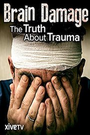 Brain Damage: The Truth About Trauma