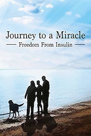 Journey to a Miracle: Freedom from Insulin