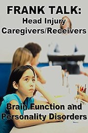 Frank Talk: Caregiving For Head Injury, Personality Disorders