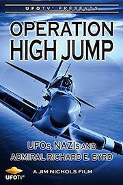 Operation High Jump - UFOs, Nazis and Admiral Richard E. Byrd