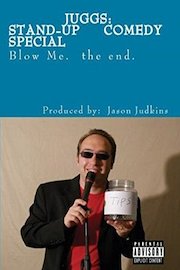 Juggs Stand-Up Comedy Special: Blow Me. the end.