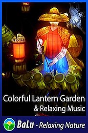 Colorful Lantern Garden & Relaxing Music - BaLu - Relaxing Nature