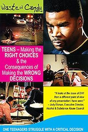 Waste of Candy - Teens Making the Right Choices & the Consequences of Making the Wrong Decisions