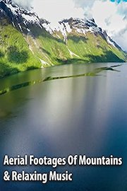 Aerial Footages Of Mountains & Relaxing Music