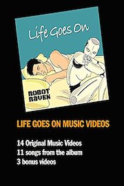 Life Goes On Music Videos - Robot Raven