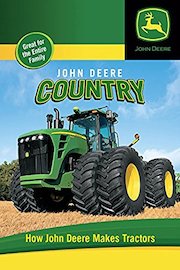 John Deere Country - How John Deere Makes Tractors