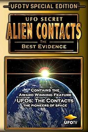 UFO Secret - Alien Contacts - The Best Evidence