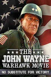 The John Wayne Warhawk Movie... No Substitute for Victory