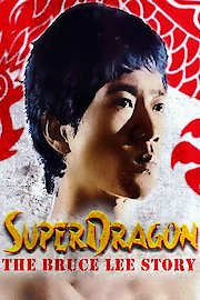 Super Dragon: The Bruce Lee Story
