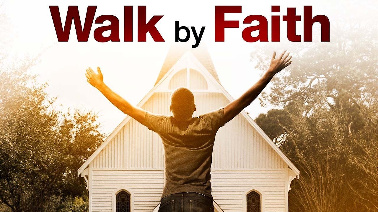 Walk By Faith