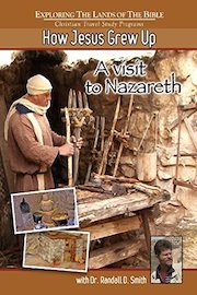 How Jesus Grew Up - A Visit to Nazareth