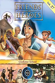 Friends and Heroes, Volume 27 - Gladiator School