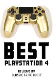 Best PlayStation 4 Reviews by Classic Game Room